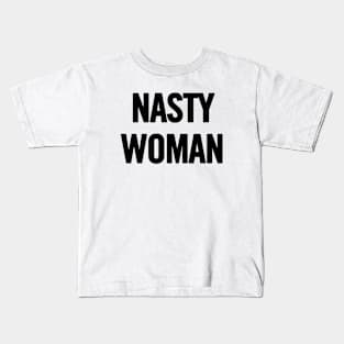 Nasty Woman Kids T-Shirt